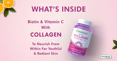 Glow from Within: Biotin, Vitamin C, and Collagen for Radiant Skin a